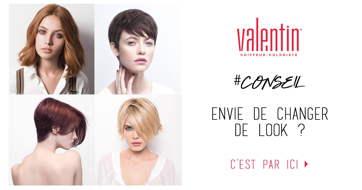 Je Veux Changer De Look Valentin Coiffeur Coloriste